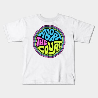 Abort The Court Word Art Kids T-Shirt